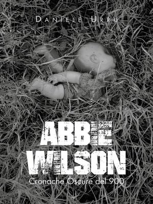 cover image of Abbie Wilson--Cronache Oscure del 900